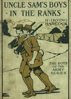 Uncle Sam’s Boys In The Ranks; Or, Two Recruits In The United States Army