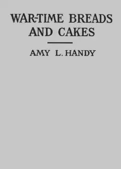 War-Time Breads And Cakes