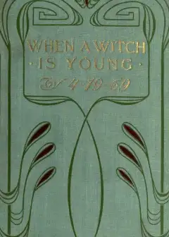 When A Witch Is Young. A Historical Novel