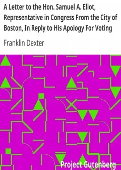A Letter To The Hon. Samuel A. Eliot, Representative In Congress From The City Of Boston,