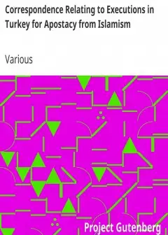 Correspondence Relating To Executions In Turkey For Apostacy From Islamism