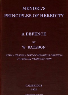 Mendel’s Principles Of Heredity. A Defence