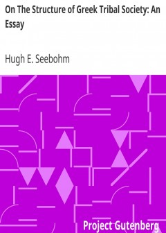 On The Structure Of Greek Tribal Society. An Essay