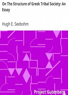 On The Structure Of Greek Tribal Society. An Essay