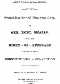 Speeches At The Constitutional Convention . With The Right Of Suffrage Passed By The Const
