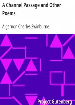 A Channel Passage And Other Poems . Taken From The Collected Poetical Works Of Algernon Ch