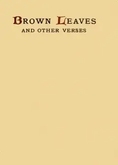 Brown Leaves And Other Verses