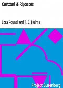 Ảnh Canzoni & Ripostes . Whereto Are Appended The Complete Poetical Works Of T.e. Hulme