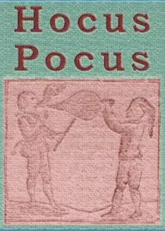 Hocus Pocus; Or The Whole Art Of Legerdemain, In Perfection. . By Which The Meanest Capaci