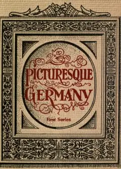 Picturesque Germany . First Series