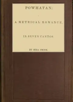 Powhatan; A Metrical Romance, In Seven Cantos
