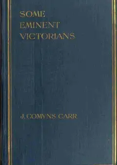 Some Eminent Victorians. Personal Recollections In The World Of Art And Letters