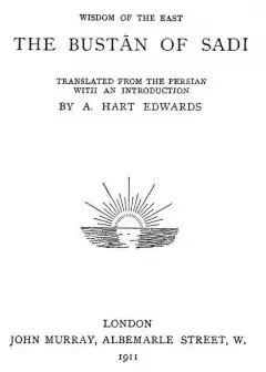 The Bustan Of Sadi . Translated From The Persian With An Introduction