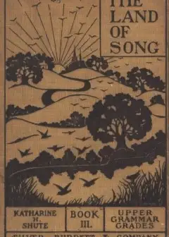 The Land Of Song, Book 3. For Upper Grammar Grades