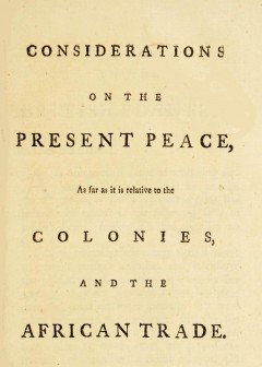 Considerations On The Present Peace, As Far As It Is Relative To The Colonies, And The Afr