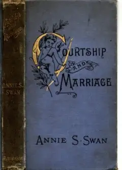 Courtship And Marriage, And The Gentle Art Of Home-Making