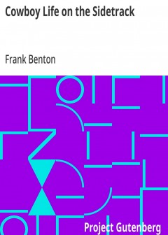 Cowboy Life On The Sidetrack . Being An Extremely Humorous & Sarcastic Story Of The Trials