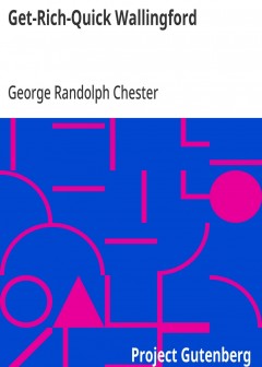 Get-Rich-Quick Wallingford . A Cheerful Account Of The Rise And Fall Of An American Busine