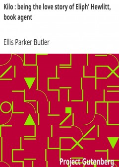 Kilo . Being The Love Story Of Eliph’ Hewlitt, Book Agent