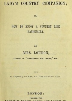 The Lady’s Country Companion; Or, How To Enjoy A Country Life Rationally