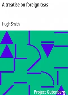 Ảnh A Treatise On Foreign Teas . Abstracted From An Ingenious Work, Lately Published, Entitled