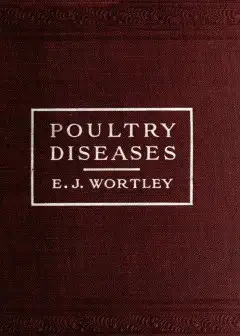 Poultry Diseases . Causes, Symptoms And Treatment, With Notes On Post-Mortem Examinations