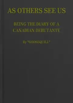 Ảnh As Others See Us. Being The Diary Of A Canadian Debutante