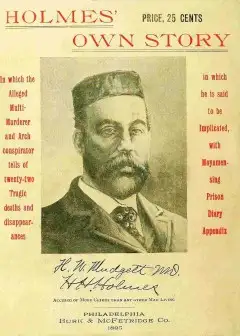 Ảnh Holmes’ Own Story . In Which The Alleged Multi-Murderer And Arch Conspirator Tells Of The