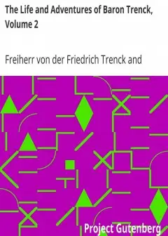 The Life And Adventures Of Baron Trenck, Volume 2