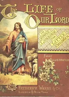 The Life Of Our Lord In Simple Language For Little Children