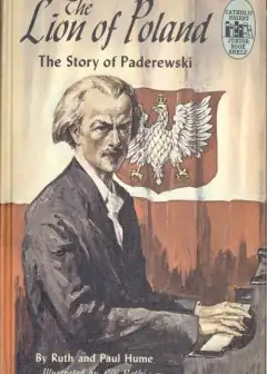 The Lion Of Poland. The Story Of Paderewski