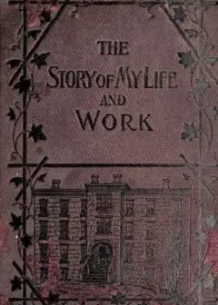 The Story Of My Life And Work