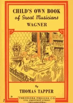 Wagner . The Story Of The Boy Who Wrote Little Plays