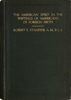 The American Spirit In The Writings Of Americans Of Foreign Birth