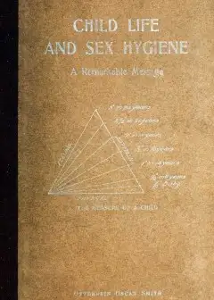 Child Life And Sex Hygiene. A Remarkable Message
