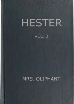 Ảnh Hester. A Story Of Contemporary Life, Volume 3 (Of 3)