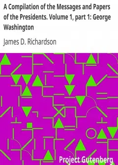 Ảnh A Compilation Of The Messages And Papers Of The Presidents. Volume 1, Part 1. George Washi