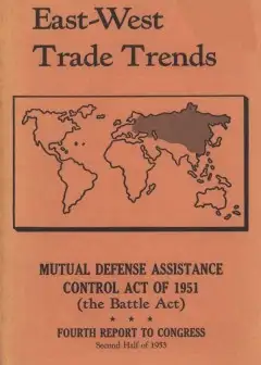 East-West Trade Trends . Mutual Defense Assistance Control Act Of 1951 (The Battle Act); F