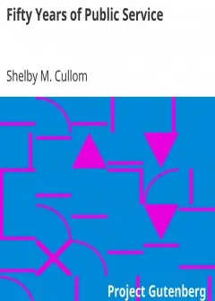 Ảnh Fifty Years Of Public Service . Personal Recollections Of Shelby M. Cullom, Senior United
