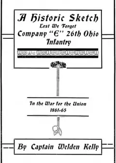 A Historic Sketch, Lest We Forget Company .e,. 26Th Ohio Infantry In The War For The Union
