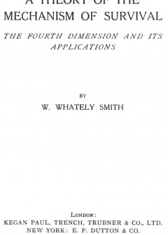 A Theory Of The Mechanism Of Survival. The Fourth Dimension And Its Applications