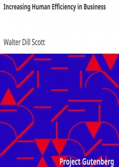 Increasing Human Efficiency In Business . A Contribution To The Psychology Of Business