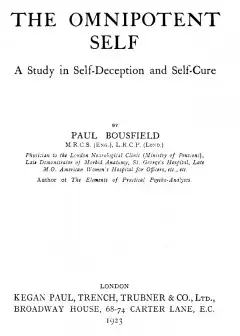 The Omnipotent Self, A Study In Self-Deception And Self-Cure