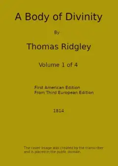 A Body Of Divinity, Vol. 1 (Of 4) . Wherein The Doctrines Of The Christian Religion Are Ex