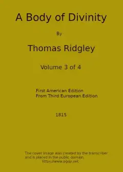 A Body Of Divinity, Vol. 3 (Of 4) . Wherein The Doctrines Of The Christian Religion Are Ex