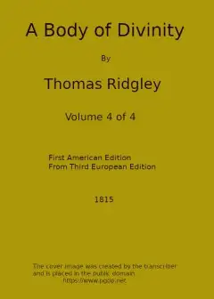 A Body Of Divinity, Vol. 4 (Of 4) . Wherein The Doctrines Of The Christian Religion Are Ex