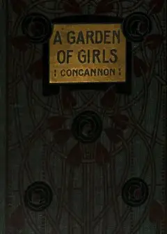 A Garden Of Girls; Or, Famous Schoolgirls Of Former Days