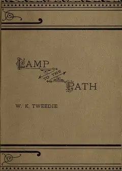 A Lamp To The Path . Or, The Word Of God In The Heart, The Home, The Workshop And The Mark