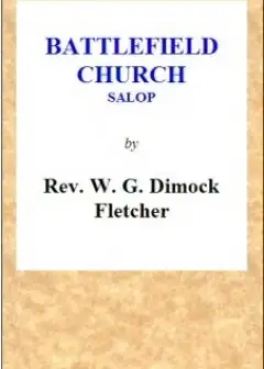 Battlefield Church, Salop. An Historical And Descriptive Sketch . Together With Some Accou
