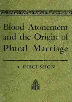 Ảnh Blood Atonement And The Origin Of Plural Marriage. A Discussion